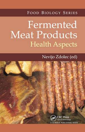 Fermented Meat Products: Health Aspects de Nevijo Zdolec