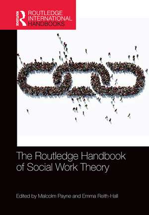 The Routledge Handbook of Social Work Theory de Malcolm Payne