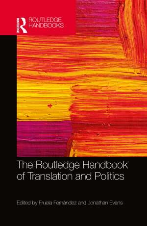 The Routledge Handbook of Translation and Politics de Jonathan Evans