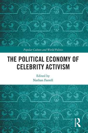 The Political Economy of Celebrity Activism de Nathan Farrell