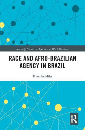 Race and Afro-Brazilian Agency in Brazil de Tshombe Miles