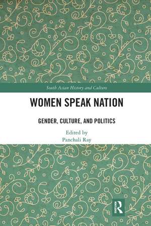 Women Speak Nation: Gender, Culture, and Politics de Panchali Ray