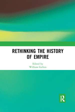 Rethinking the History of Empire de William Gallois