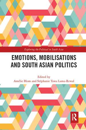 Emotions, Mobilisations and South Asian Politics de Amélie Blom