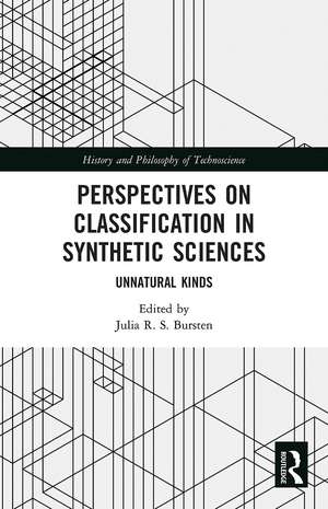 Perspectives on Classification in Synthetic Sciences: Unnatural Kinds de Julia Bursten