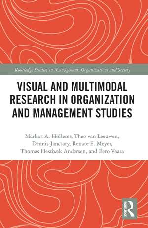 Visual and Multimodal Research in Organization and Management Studies de Markus Höllerer