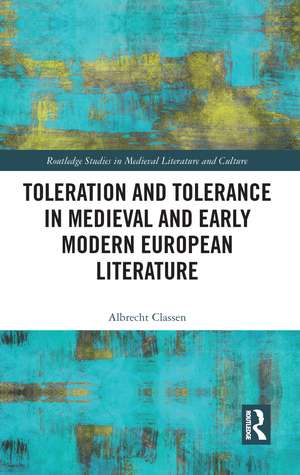 Toleration and Tolerance in Medieval European Literature de Albrecht Classen