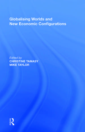 Globalising Worlds and New Economic Configurations de Christine Tamasy