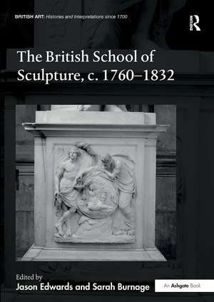 The British School of Sculpture, c.1760-1832 de Jason Edwards