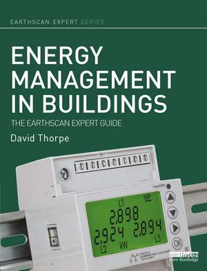 Energy Management in Buildings: The Earthscan Expert Guide de David Thorpe