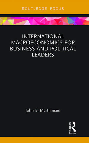 International Macroeconomics for Business and Political Leaders de John Marthinsen