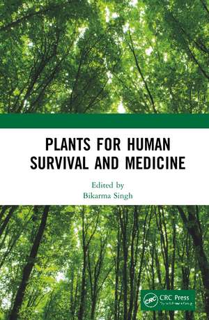 Plants for Human Survival and Medicine de Bikarma Singh