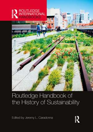 Routledge Handbook of the History of Sustainability de Jeremy L. Caradonna