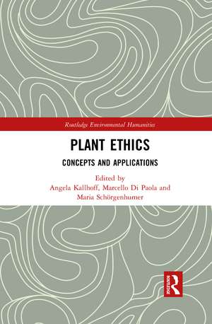 Plant Ethics: Concepts and Applications de Angela Kallhoff