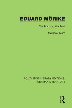 Eduard Mörike: The Man and the Poet de Margaret Mare