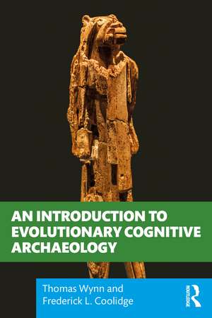 An Introduction to Evolutionary Cognitive Archaeology de Thomas Wynn