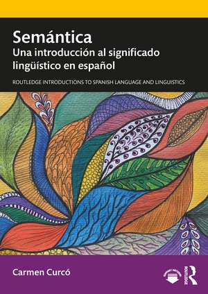 Semántica: Una introducción al significado lingüístico en español de Carmen Curcó