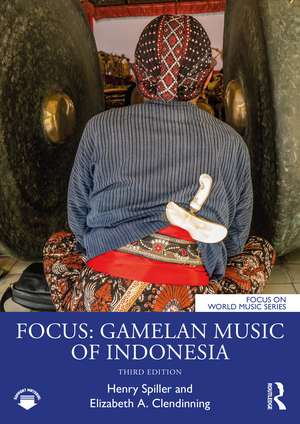 Focus: Gamelan Music of Indonesia de Henry Spiller