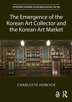 The Emergence of the Korean Art Collector and the Korean Art Market de Charlotte Horlyck