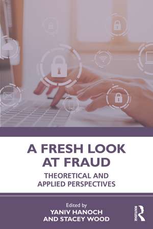 A Fresh Look at Fraud: Theoretical and Applied Perspectives de Yaniv Hanoch