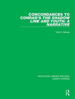 Concordances to Conrad's The Shadow Line and Youth: A Narrative de Todd K. Bender