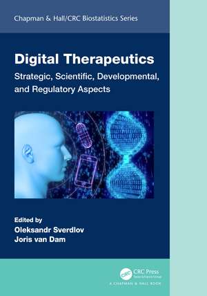 Digital Therapeutics: Strategic, Scientific, Developmental, and Regulatory Aspects de Oleksandr Sverdlov