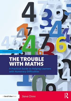 The Trouble with Maths: A Practical Guide to Helping Learners with Numeracy Difficulties de Steve Chinn