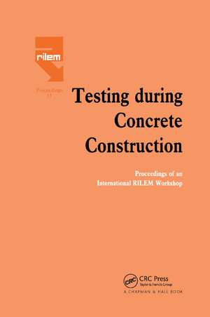 Testing During Concrete Construction: Proceedings of RILEM Colloquium, Darmstadt, March 1990 de H.W. Reinhardt