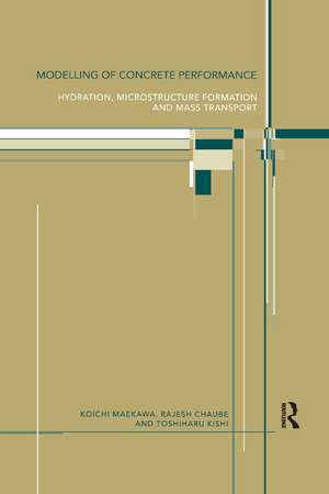 Modelling of Concrete Performance: Hydration, Microstructure and Mass Transport de Rajesh Chaube