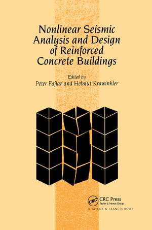 Nonlinear Seismic Analysis and Design of Reinforced Concrete Buildings: Workshop on Nonlinear Seismic Analysis of Reinforced Concrete Buildings, Bled, Slovenia, Yugoslavia, 13-16 July 1992 de P. Fajfar