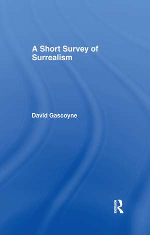 A Short Survey of Surrealism de David Gascoyne