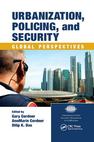 Urbanization, Policing, and Security: Global Perspectives de Gary Cordner