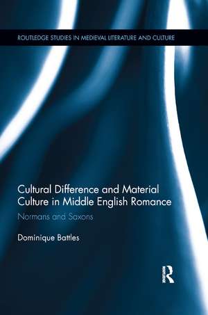 Cultural Difference and Material Culture in Middle English Romance: Normans and Saxons de Dominique Battles