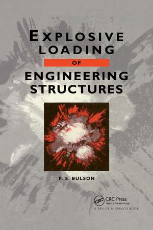 Explosive Loading of Engineering Structures de P.S. Bulson