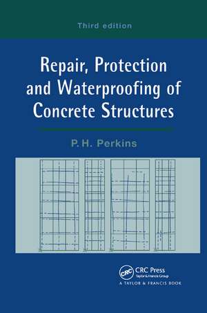 Repair, Protection and Waterproofing of Concrete Structures de P. Perkins