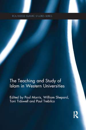 The Teaching and Study of Islam in Western Universities de Paul Morris