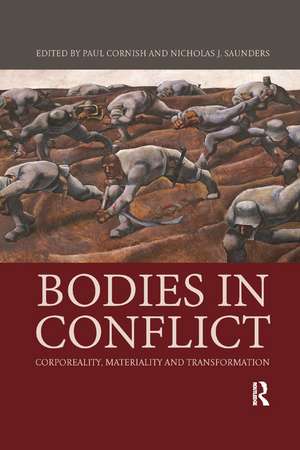 Bodies in Conflict: Corporeality, Materiality, and Transformation de Paul Cornish