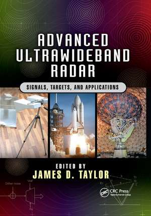 Advanced Ultrawideband Radar: Signals, Targets, and Applications de James D. Taylor