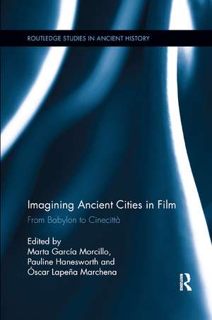 Imagining Ancient Cities in Film: From Babylon to Cinecitta de Marta Garcia Morcillo