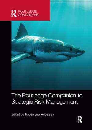 The Routledge Companion to Strategic Risk Management de Torben Andersen