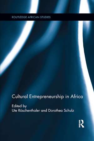 Cultural Entrepreneurship in Africa de Ute Röschenthaler