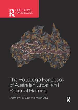 The Routledge Handbook of Australian Urban and Regional Planning de Neil Sipe