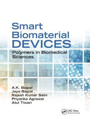 Smart Biomaterial Devices: Polymers in Biomedical Sciences de A.K. Bajpai