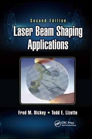 Laser Beam Shaping Applications de Fred M. Dickey