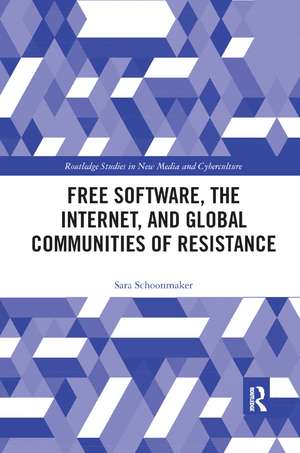 Free Software, the Internet, and Global Communities of Resistance de Sara Schoonmaker