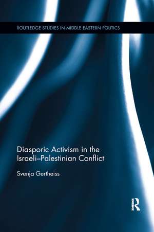 Diasporic Activism in the Israeli-Palestinian Conflict de Svenja Gertheiss