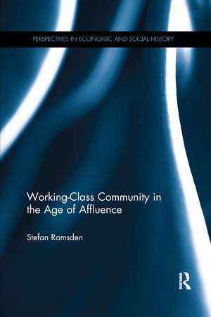 Working-Class Community in the Age of Affluence de Stefan Ramsden