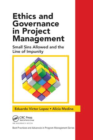 Ethics and Governance in Project Management: Small Sins Allowed and the Line of Impunity de Eduardo Victor Lopez