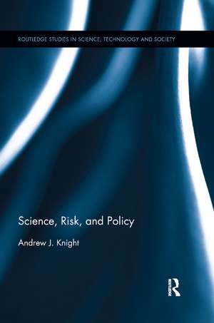 Science, Risk, and Policy de Andrew J. Knight