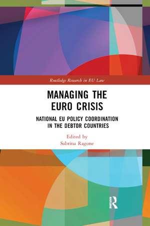 Managing the Euro Crisis: National EU policy coordination in the debtor countries de Sabrina Ragone